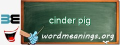 WordMeaning blackboard for cinder pig
